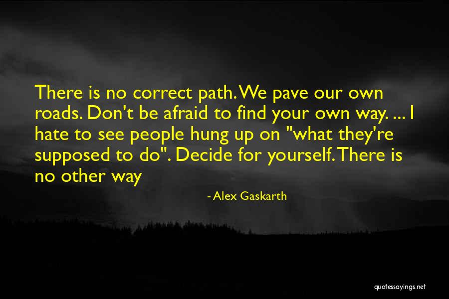 Hung Up Quotes By Alex Gaskarth Hung Up Quotes By Alex Gaskarth