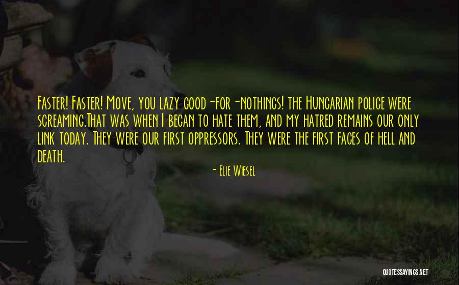 Hungarian Police Quotes By Elie Wiesel Hungarian Police Quotes By Elie Wiesel