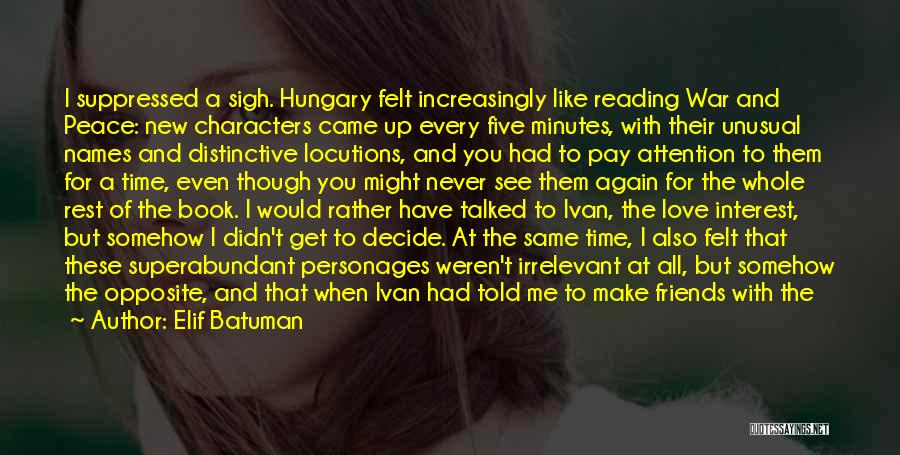 Hungary Love Quotes By Elif Batuman