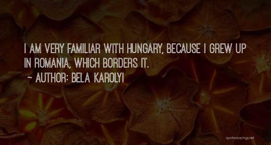 Hungary Quotes By Bela Karolyi