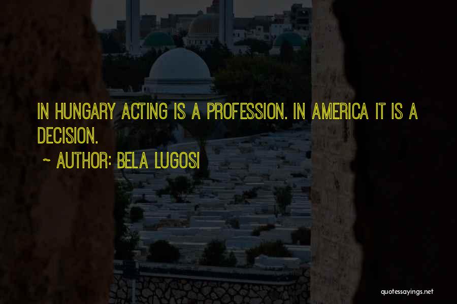 Hungary Quotes By Bela Lugosi