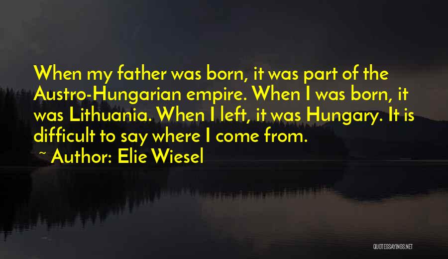 Hungary Quotes By Elie Wiesel