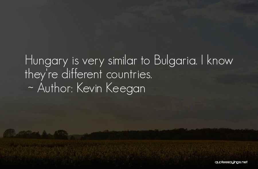 Hungary Quotes By Kevin Keegan