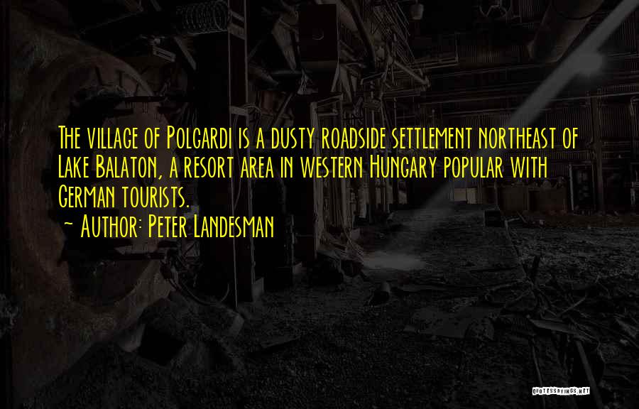 Hungary Quotes By Peter Landesman