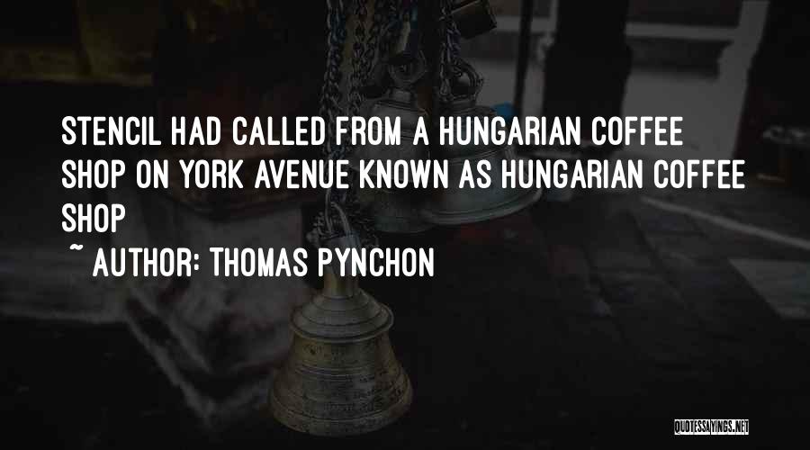 Hungary Quotes By Thomas Pynchon