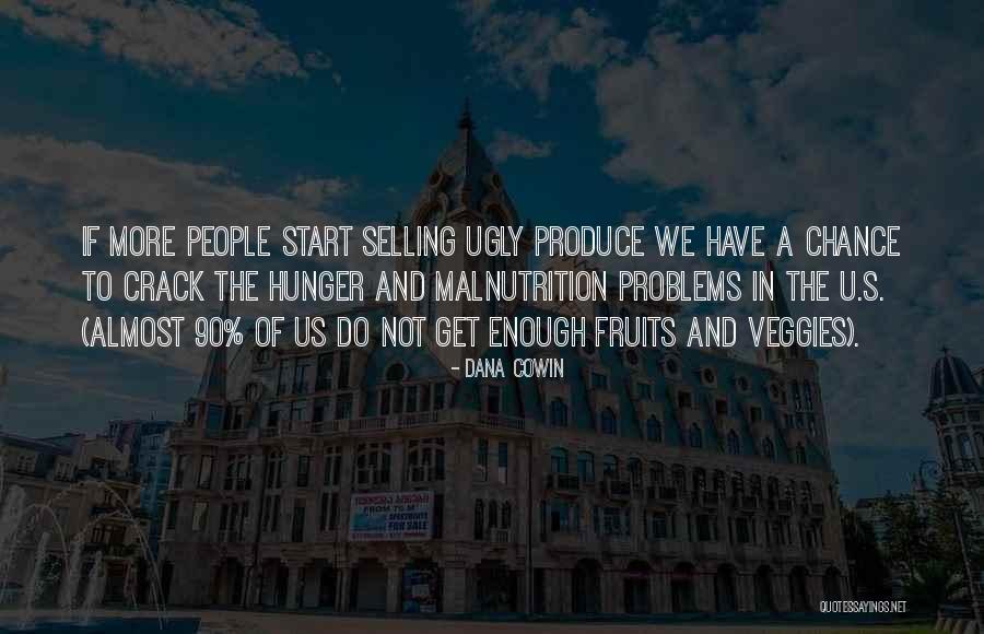 Hunger And Malnutrition Quotes By Dana Cowin