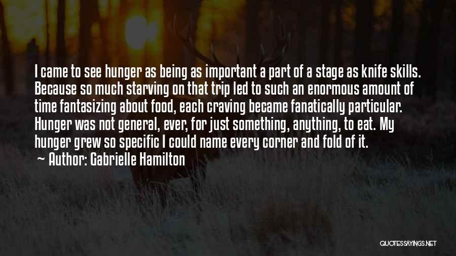 Hunger For Food Quotes By Gabrielle Hamilton