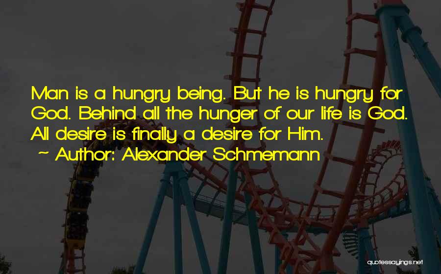 Hunger For Life Quotes By Alexander Schmemann