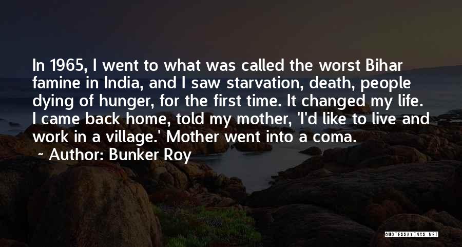 Hunger For Life Quotes By Bunker Roy