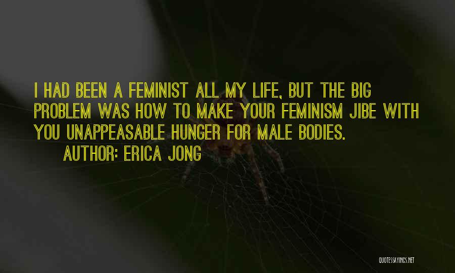 Hunger For Life Quotes By Erica Jong