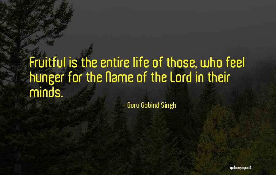 Hunger For Life Quotes By Guru Gobind Singh