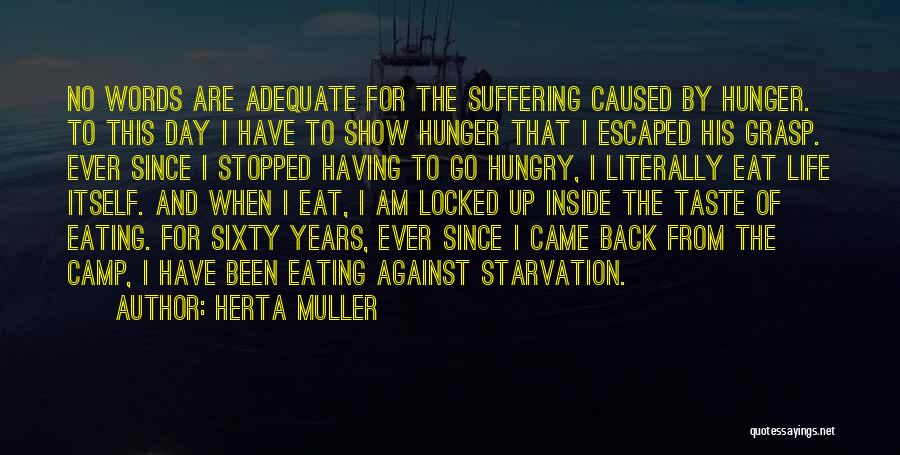 Hunger For Life Quotes By Herta Muller