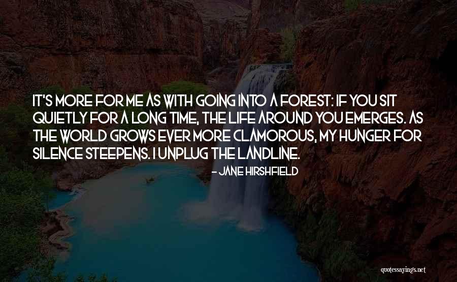 Hunger For Life Quotes By Jane Hirshfield