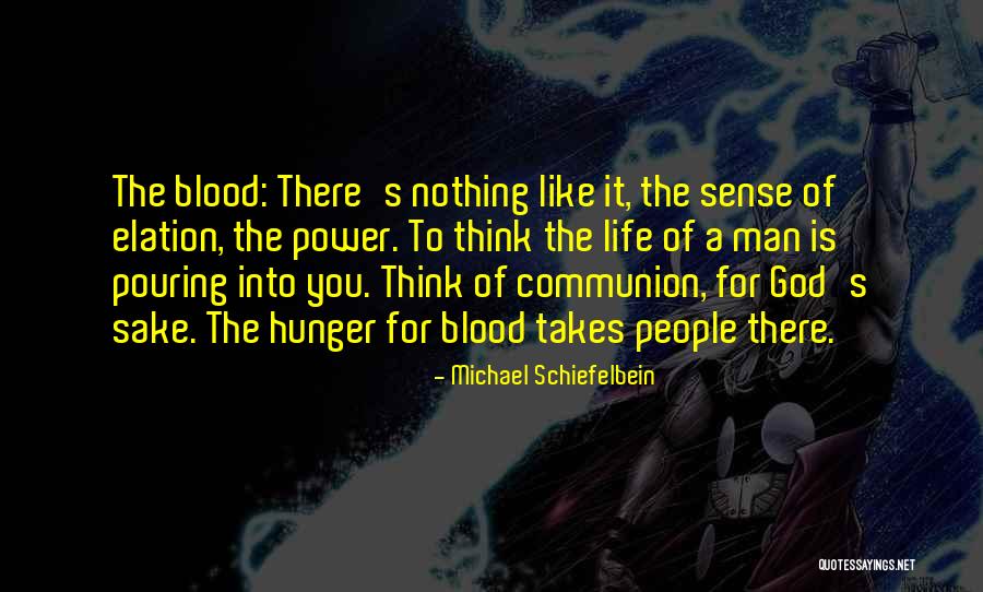 Hunger For Life Quotes By Michael Schiefelbein