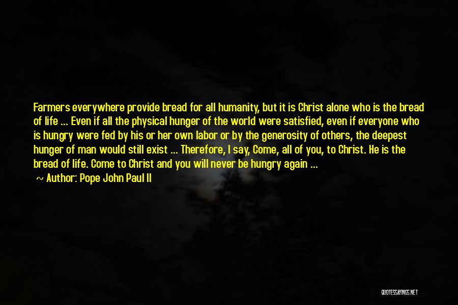 Hunger For Life Quotes By Pope John Paul II