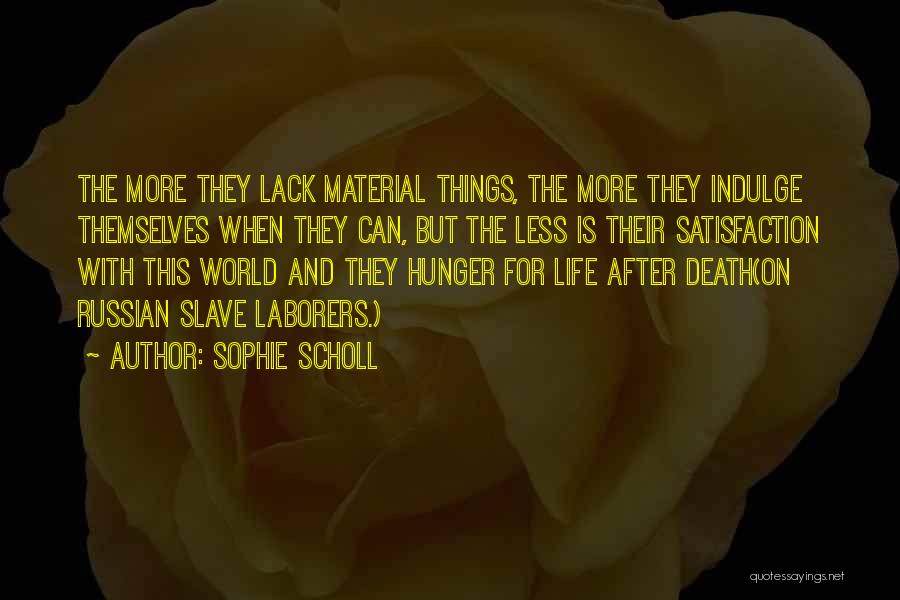 Hunger For Life Quotes By Sophie Scholl
