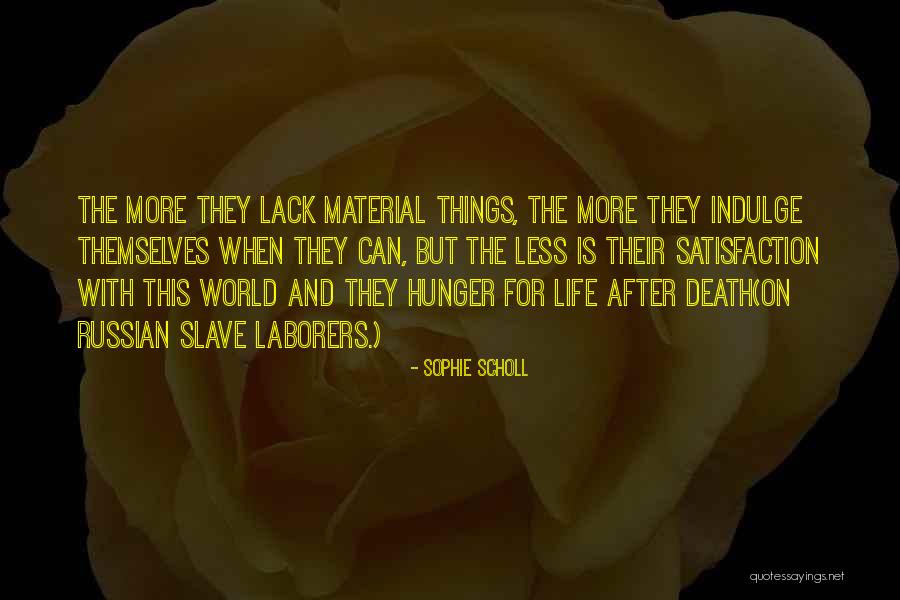 Hunger For Life Quotes By Sophie Scholl