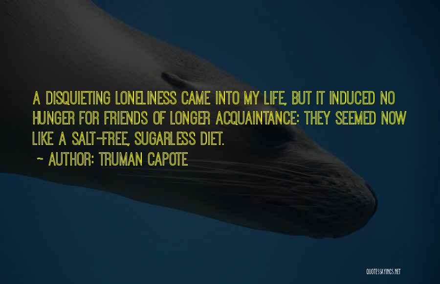 Hunger For Life Quotes By Truman Capote