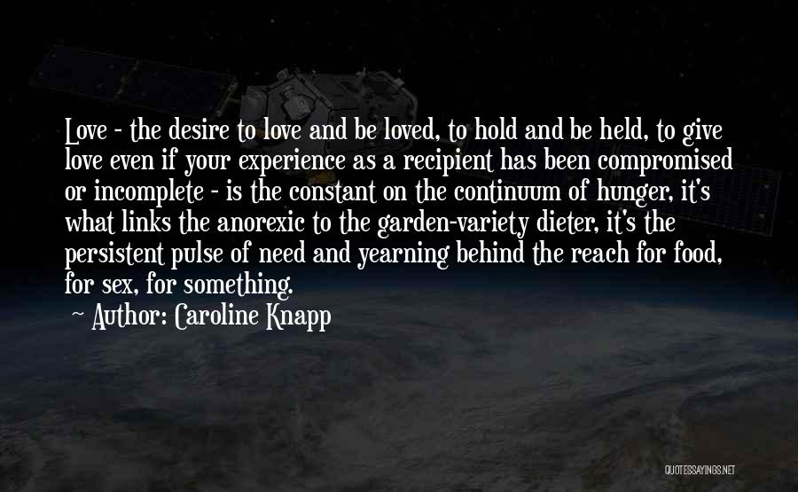 Hunger For Love Quotes By Caroline Knapp