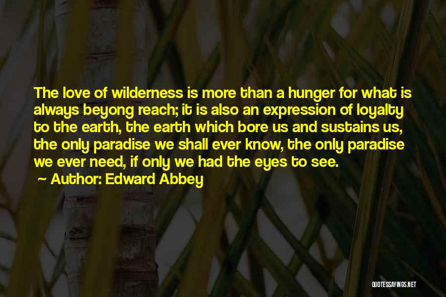 Hunger For Love Quotes By Edward Abbey