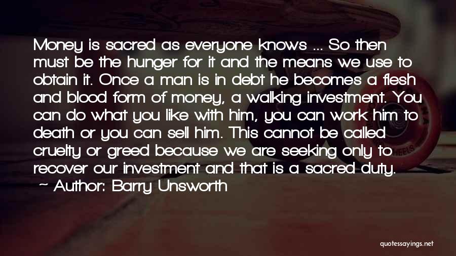 Hunger For Money Quotes By Barry Unsworth