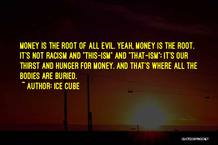 Hunger For Money Quotes By Ice Cube