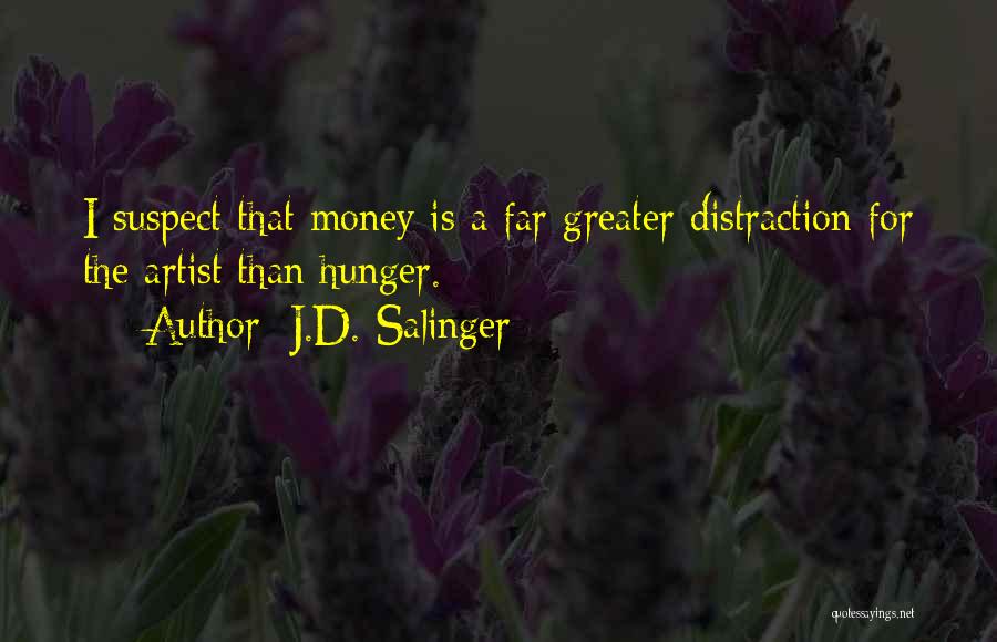 Hunger For Money Quotes By J.D. Salinger