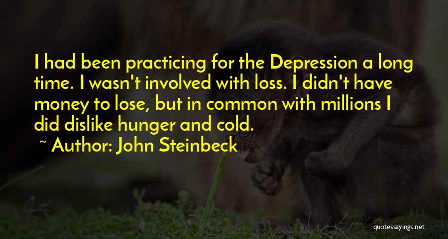 Hunger For Money Quotes By John Steinbeck