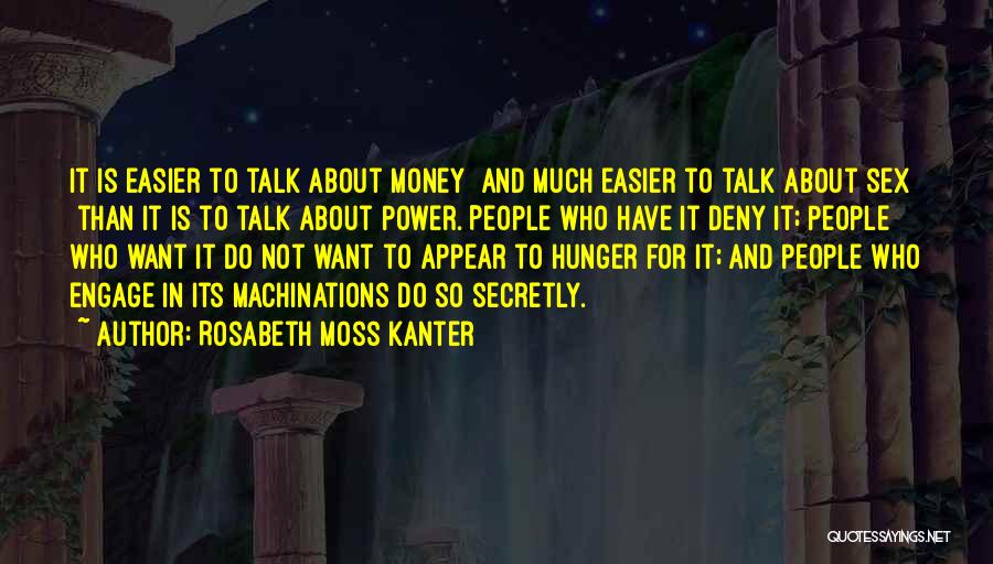 Hunger For Money Quotes By Rosabeth Moss Kanter