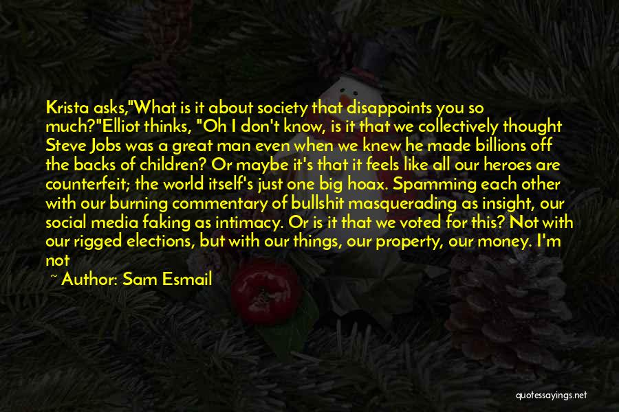 Hunger For Money Quotes By Sam Esmail