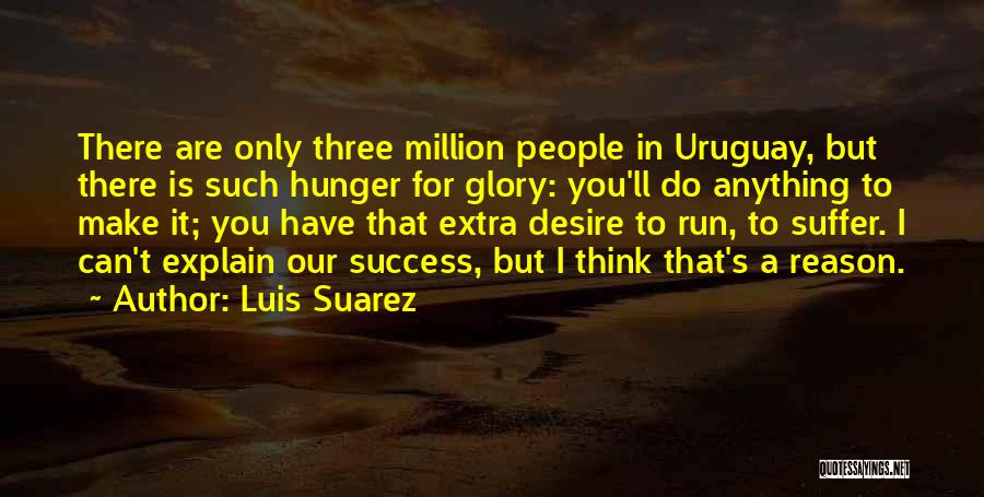 Hunger For Success Quotes By Luis Suarez