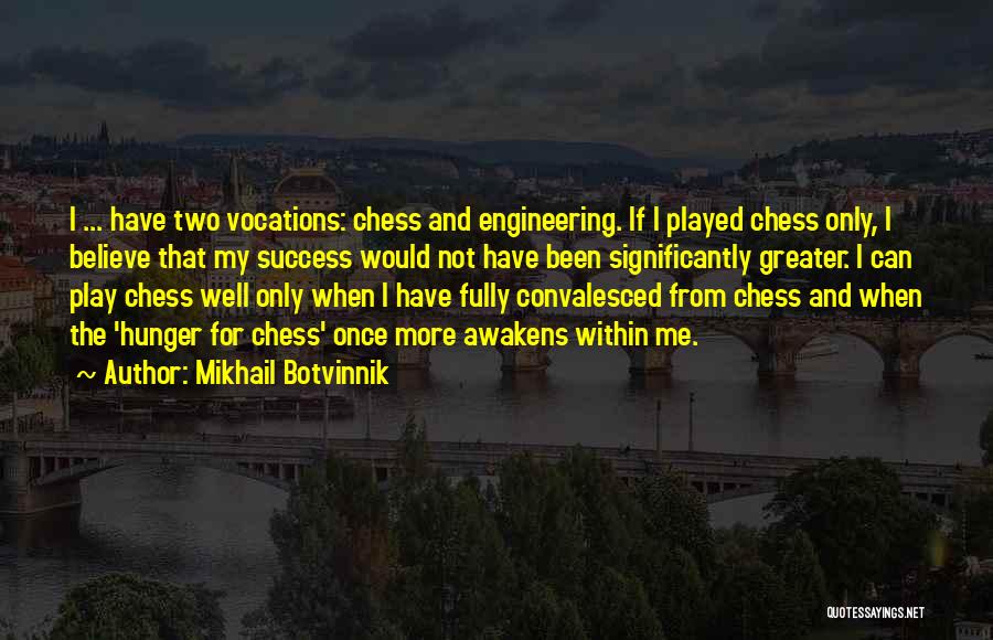 Hunger For Success Quotes By Mikhail Botvinnik