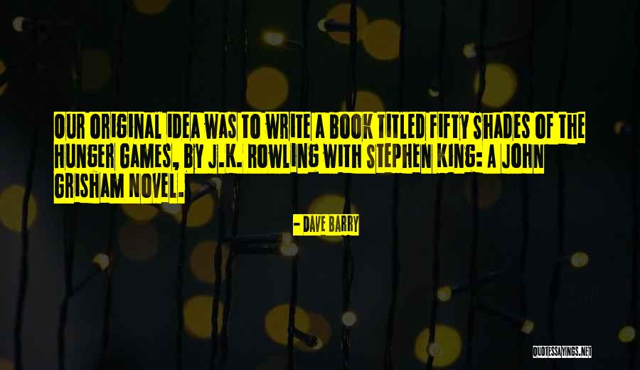 Hunger Games Book 1 Quotes By Dave Barry Hunger Games Book 1 Quotes By Dave Barry