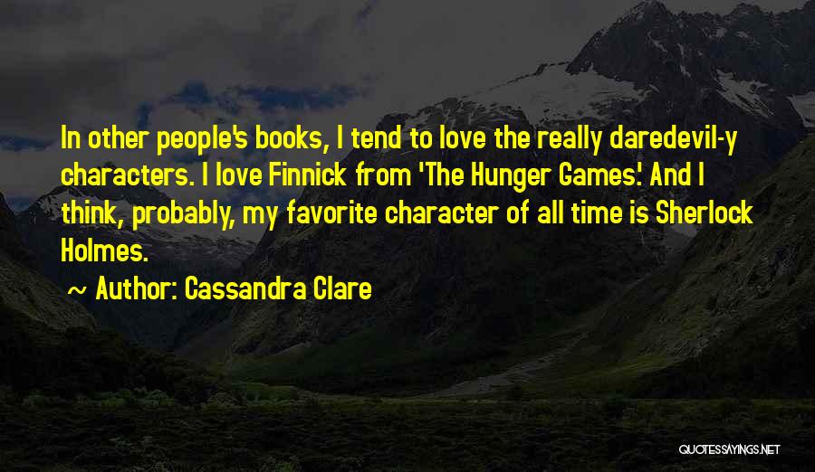 Hunger Games Books Quotes By Cassandra Clare