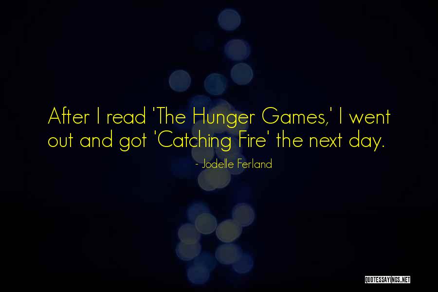 Hunger Games Catching Fire Quotes By Jodelle Ferland