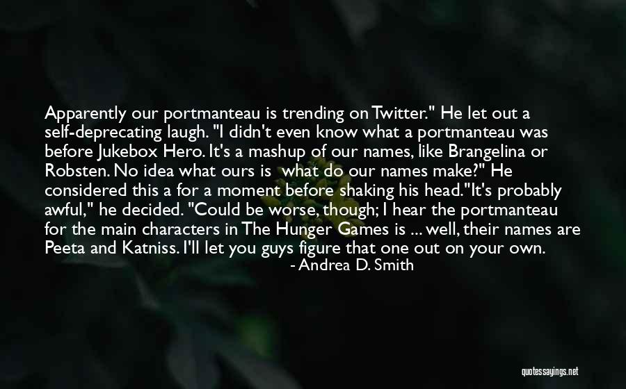 Hunger Games Names Quotes By Andrea D. Smith Hunger Games Names Quotes By Andrea D. Smith