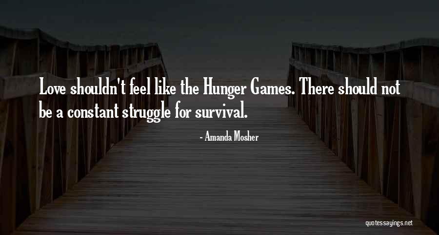 Hunger Games Quotes By Amanda Mosher