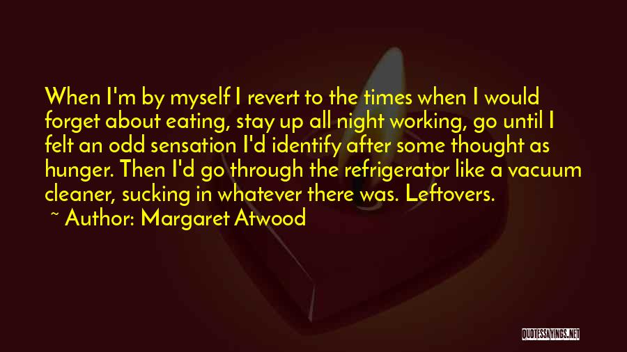 Hunger In Night Quotes By Margaret Atwood