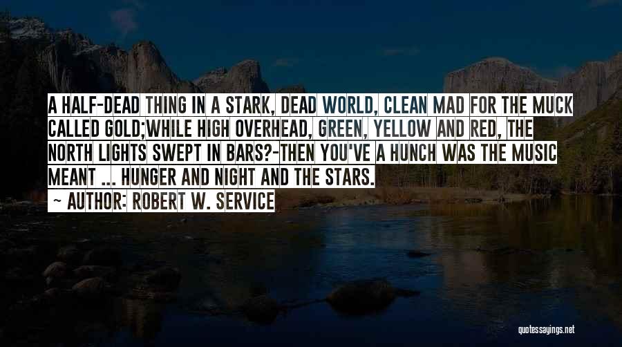 Hunger In Night Quotes By Robert W. Service
