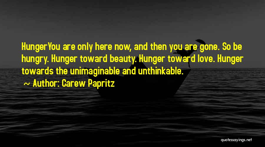 Hunger Inspirational Quotes By Carew Papritz