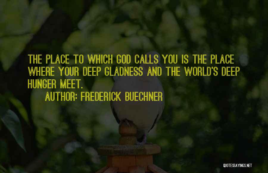 Hunger Inspirational Quotes By Frederick Buechner
