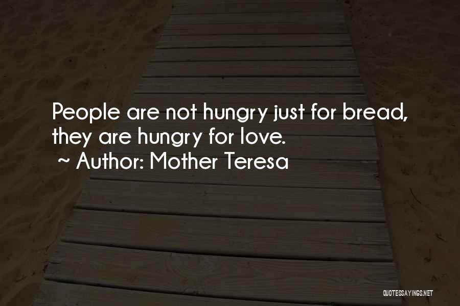 Hunger Mother Teresa Quotes By Mother Teresa