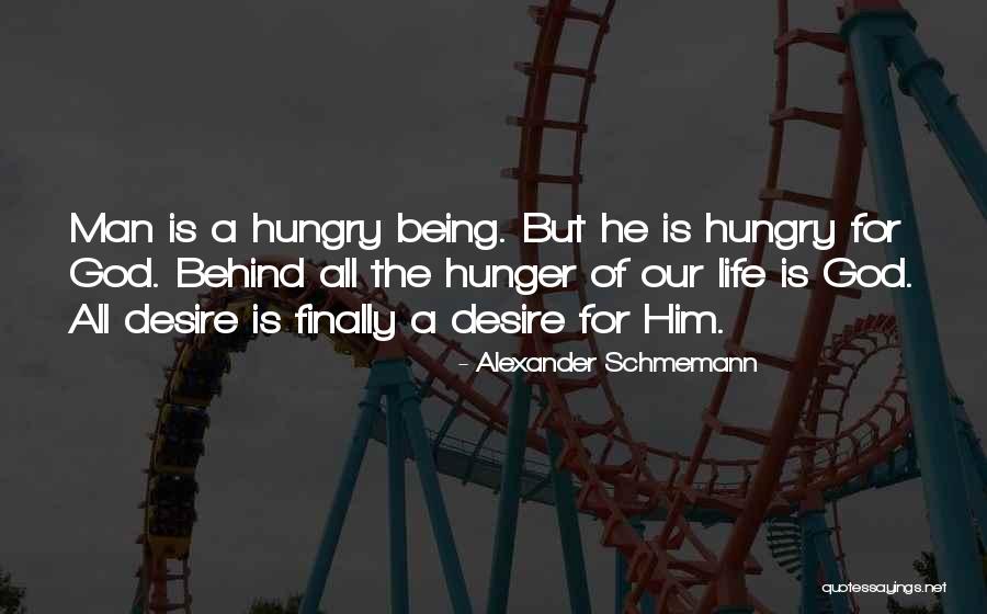 Hunger Of God Quotes By Alexander Schmemann Hunger Of God Quotes By Alexander Schmemann