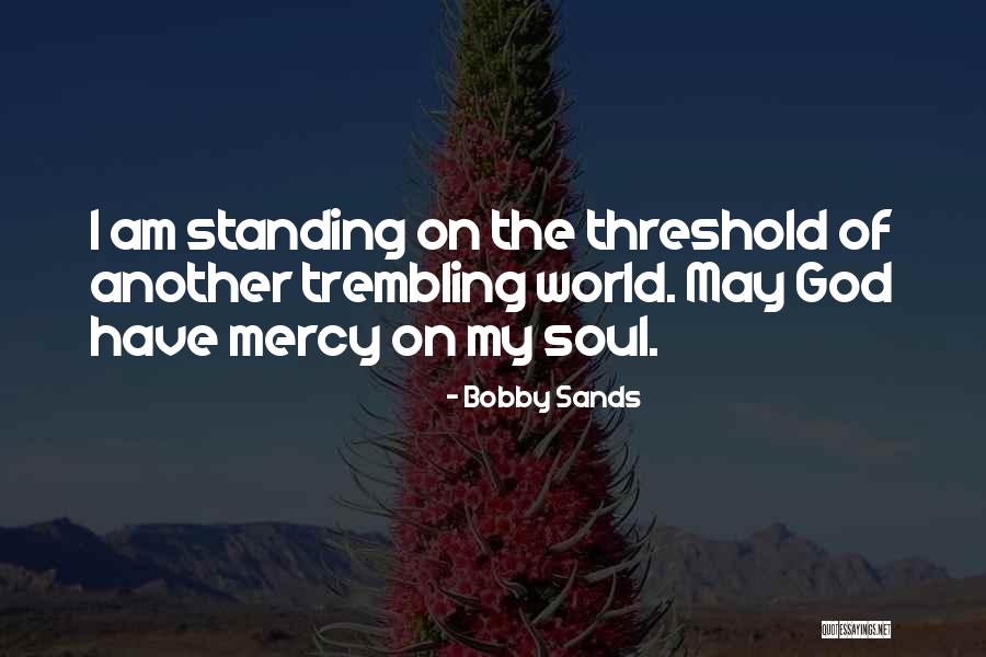 Hunger Of God Quotes By Bobby Sands Hunger Of God Quotes By Bobby Sands