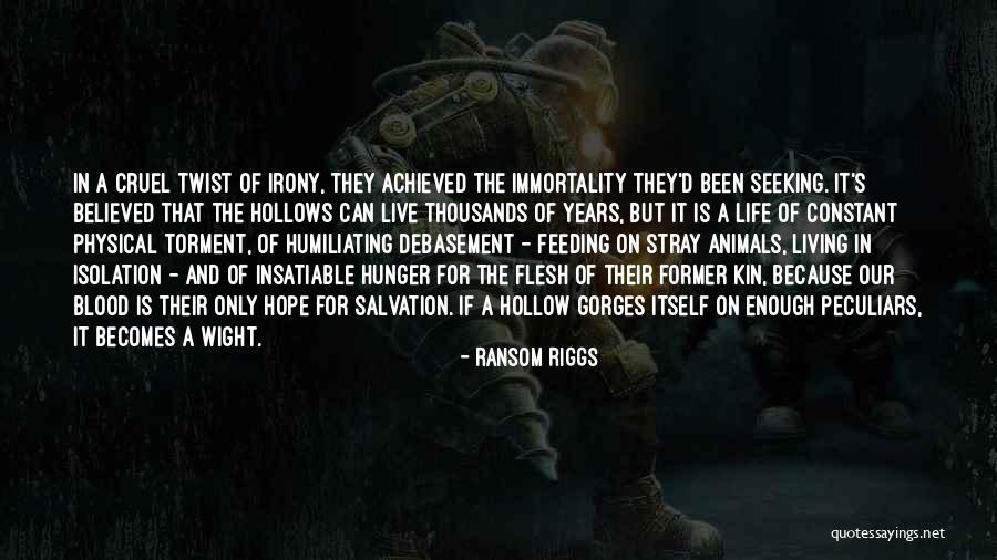 Hunger Of Immortality Quotes By Ransom Riggs Hunger Of Immortality Quotes By Ransom Riggs