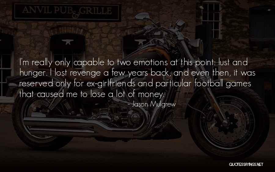 Hunger Point Quotes By Jason Mulgrew