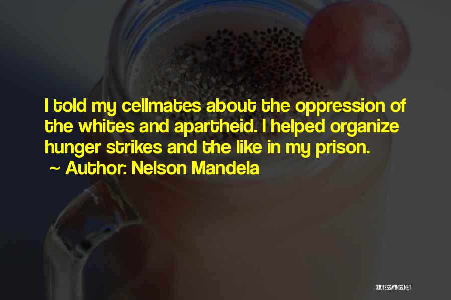 Hunger Strikes Quotes By Nelson Mandela