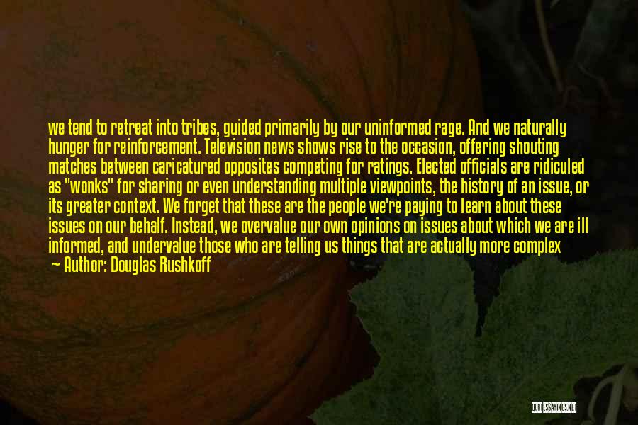 Hunger To Learn Quotes By Douglas Rushkoff