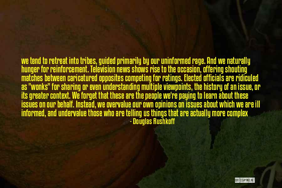 Hunger To Learn Quotes By Douglas Rushkoff Hunger To Learn Quotes By Douglas Rushkoff