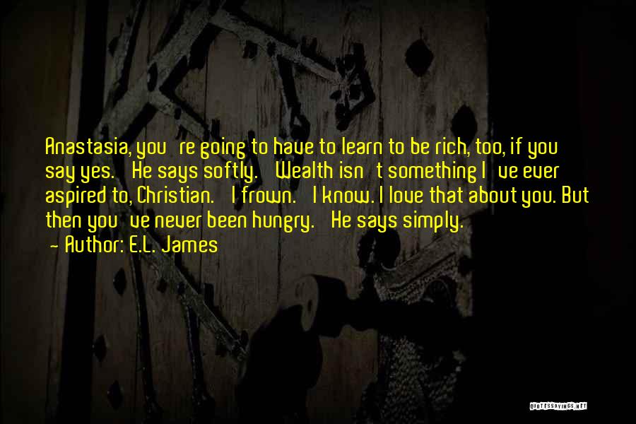 Hunger To Learn Quotes By E.L. James